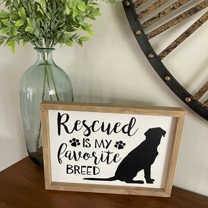 “Rescued is My Favorite Breed” Farmhouse Wall Decor